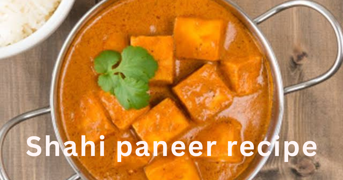 Shahi Paneer Recipe In Hindi