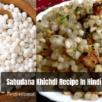 Sabudana Khichdi Recipe In Hindi